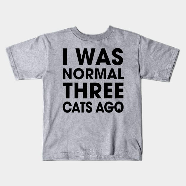 I was normal three_for lights Kids T-Shirt by MisfitInVisual